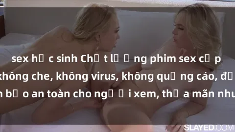 sex học sinh Chất lượng phim sex cập nhật mới nhất, không che, không virus, không quảng cáo, đảm bảo an toàn cho người xem, thỏa mãn nhu cầu tình dục của bạn.