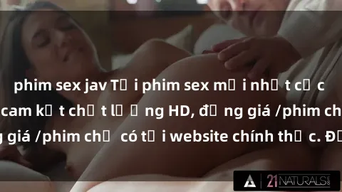 phim sex jav Tải phim sex mới nhất cực nhanh không virus, cam kết chất lượng HD, đồng giá /phim chỉ có tại website chính thức. Đặt ngay!