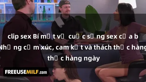 clip sex Bí mật về cuộc sống sex của bác sĩ: Những cảm xúc, cam kết và thách thức hàng ngày