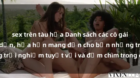sex trên tàu hỏa Danh sách các cô gái gọi Việt Nam hấp dẫn, hứa hẹn mang đến cho bạn những trải nghiệm tuyệt vời và đắm chìm trong cảm xúc tuyệt vời.