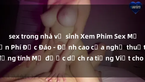 sex trong nhà vệ sinh Xem Phim Sex Mỹ Vietsub Online Miễn Phí Độc Đáo - Đỉnh cao của nghệ thuật đồng tính Mỹ được dịch ra tiếng Việt cho người xem hiểu rõ hơn.