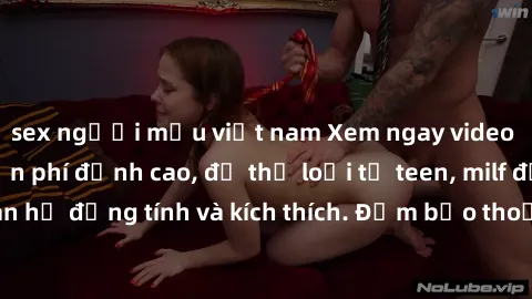 sex người mẫu việt nam Xem ngay video sex không che miễn phí đỉnh cao, đủ thể loại từ teen, milf đến các cảnh quan hệ đồng tính và kích thích. Đảm bảo thoả mãn mọi khả năng kích thích của bạn!