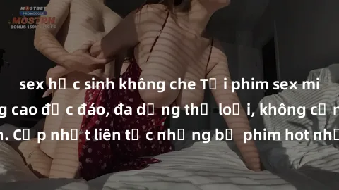 sex học sinh không che Tải phim sex miễn phí chất lượng cao độc đáo, đa dạng thể loại, không cần đăng ký tài khoản. Cập nhật liên tục những bộ phim hot nhất trên thị trường. Sự lựa chọn hàng đầu cho n