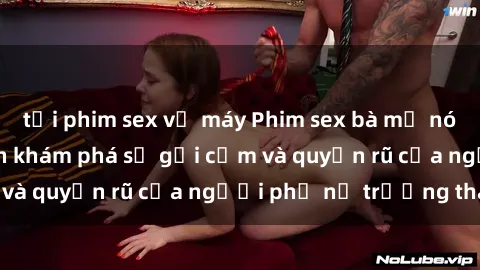 tải phim sex về máy Phim sex bà mẹ nóng bỏng: Hành trình khám phá sự gợi cảm và quyến rũ của người phụ nữ trưởng thành.