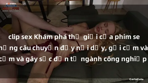 clip sex Khám phá thế giới của phim sex nô lệ tình dục: Những câu chuyện đầy nổi dậy, gợi cảm và gây sốc đến từ ngành công nghiệp giải trí đen tối
