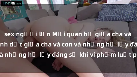 sex người lớn Mối quan hệ giữa cha và con: Sự thật về tình dục giữa cha và con và những hệ lụy đáng sợ khi vi phạm luật pháp.