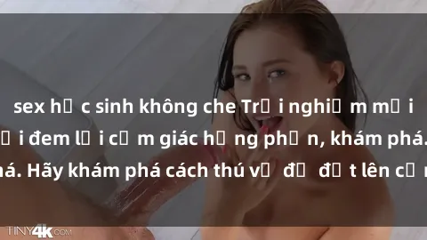 sex học sinh không che Trải nghiệm mới lạ: Sex trong xe hơi đem lại cảm giác hưng phấn, khám phá. Hãy khám phá cách thú vị để đốt lên cảm xúc trong cuộc tình!