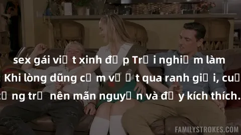 sex gái việt xinh đẹp Trải nghiệm làm tình ngoài đường: Khi lòng dũng cảm vượt qua ranh giới, cuộc hẹn nơi công cộng trở nên mãn nguyện và đầy kích thích. Hành vi nguy hiểm, nhưng cũng tạo nên cảm giá