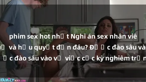 phim sex hot nhất Nghi án sex nhân viên nhà hàng: Hậu quả và hậu quyết đến đâu? Được đào sâu vào vụ việc cực kỳ nghiêm trọng này.