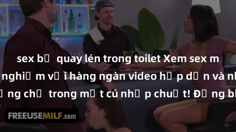 sex bị quay lén trong toilet Xem sex miễn phí: Cùng trải nghiệm với hàng ngàn video hấp dẫn và nhiều thể loại đa dạng chỉ trong một cú nhấp chuột! Đừng bỏ lỡ cơ hội thưởng thức tuyệt vời này ngay hôm 