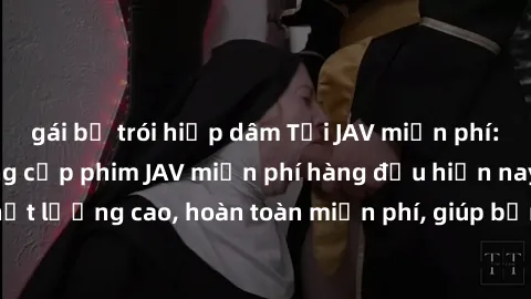 gái bị trói hiếp dâm Tải JAV miễn phí: Các trang web cung cấp phim JAV miễn phí hàng đầu hiện nay. Các tác phẩm chất lượng cao, hoàn toàn miễn phí, giúp bạn thỏa mãn niềm đam mê mà không tốn kém.